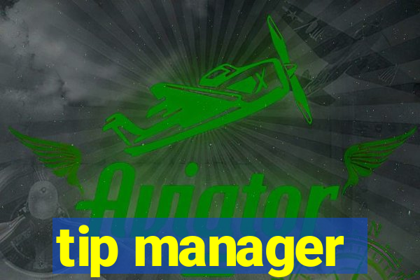 tip manager